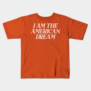 I Am The American Dream // Retro Faded Style Design Kids T-Shirt